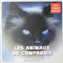 LES ANIMAUX DE COMPAGNIE (MON PREMIER ANIMALIER)