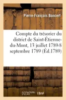 Compte du trésorier du district de Saint-Étienne-du-Mont, 13 juillet 1789-8 septembre 1789