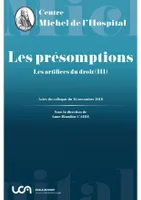 Les artifices du droit, 3, Les présomptions, Actes du colloque organisé à clermont-ferrand le 16 novembre 2018