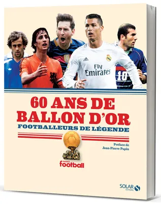 60 ans de Ballon d'Or : footballeurs de légende - Nouvelle édition