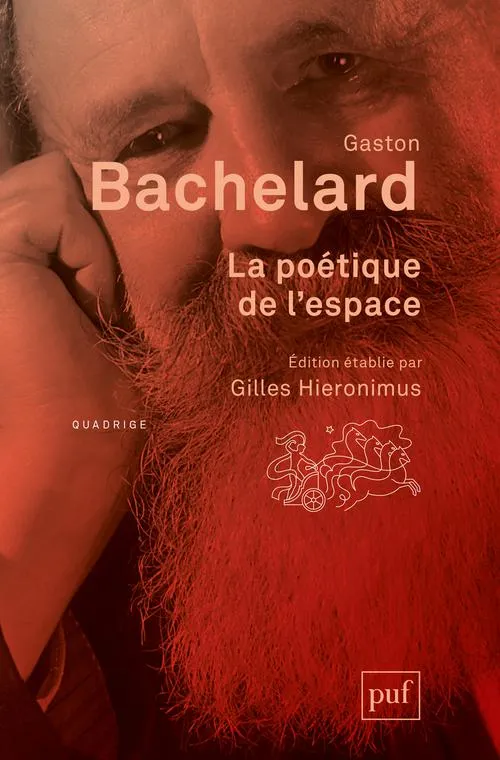 Livres Sciences Humaines et Sociales Philosophie La poétique de l'espace, Édition établie par Gilles Hieronimus Gaston Bachelard
