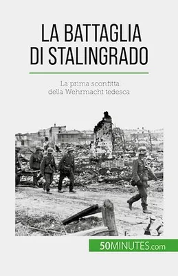 La battaglia di Stalingrado, La prima sconfitta della Wehrmacht tedesca