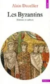 Les Byzantins. Histoire et culture, histoire et culture