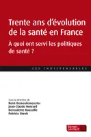 Trente ans d'évolution de la santé en France, À quoi ont servi les politiques de santé ?