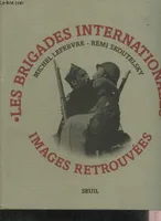 Brigades internationales. Images retrouvées, images retrouvées