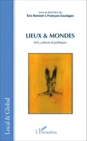 Lieux & Mondes, Arts, cultures & politiques