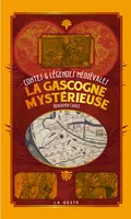 La Gascogne mystérieuse, Légendes médiévales
