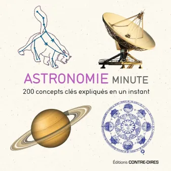 Astronomie minute - 200 concepts clés expliqués en un instant, 200 concepts clés expliqués en un instant