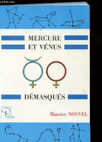 Mercure et venus démasques : étude ésotérique et statistique, étude ésotérique et statistique