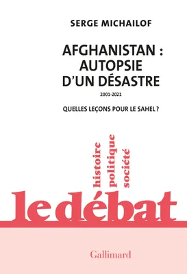 Afghanistan : autopsie d'un désastre, 2001-2021, Quelles leçons pour le Sahel ?