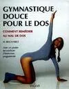 Gymnastique douce pour le dos : Comment remédier au mal de dos, comment remédier au mal de dos...