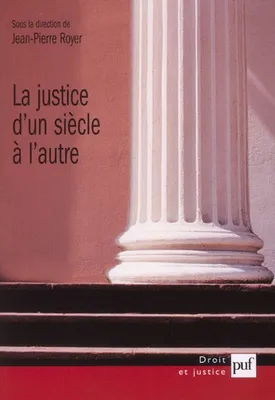 LA JUSTICE D'UN SIECLE A L'AUTRE - ULTIMES REGARDS, PREMIERES PROJECTIONS, Ultimes regards, premières projections