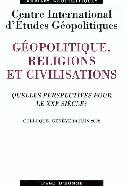 Livres Histoire et Géographie Histoire GEOPOLITIQUE, RELIGIONS ET CIVILISATIONS CENTRE INTERNATIONAL