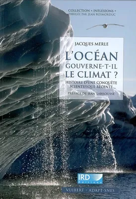 L'Océan gouverne-t-il le climat ?, Histoire d'une conquête scientifique récente