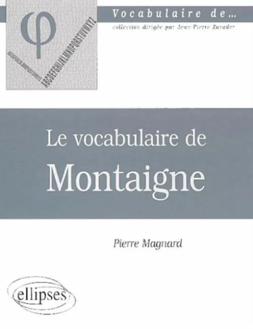 vocabulaire de Montaigne (Le) Pierre Magnard