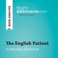 The English Patient by Michael Ondaatje (Book Analysis), Detailed Summary, Analysis and Reading Guide