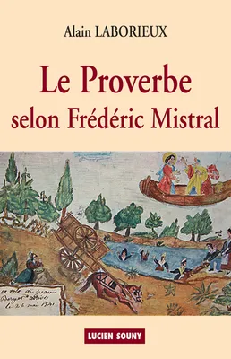 Le proverbe selon Frédéric Mistral