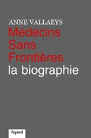 Médecins Sans Frontières, La biographie