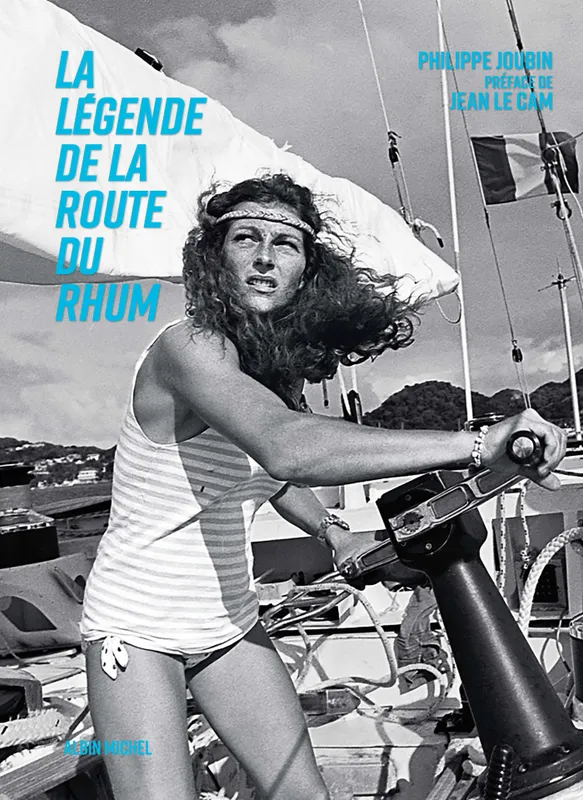 Livres Mer La Légende de la Route du Rhum, Le livre officiel Philippe Joubin