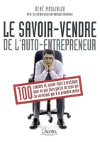 Auto-entrepreneur, savoir-vendre - 100 conseils pour survivre à la première année, 100 conseils pour survivre à la première année