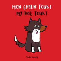 Mon chien Touki - My dog Touki, Album bilingue français anglais