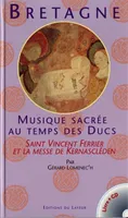 Musique sacrée en Bretagne au temps des Ducs, Saint vincent ferrier et la messe de kernascleden