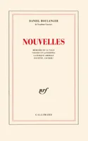 Nouvelles / Daniel Boulanger, [1], Nouvelles