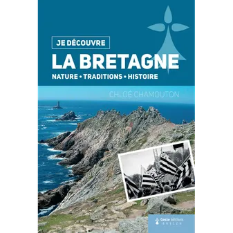 La Bretagne, Nature, traditions, histoire