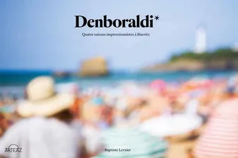 Denboraldi*, 4 saisons impressionnistes à Biarritz
