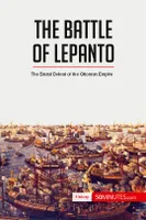 The Battle of Lepanto, The Brutal Defeat of the Ottoman Empire