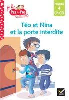 Je lis pas à pas avec Téo et Nina, 8, Téo et Nina CP CE1 Niveau 4 - Téo et Nina et la porte interdite