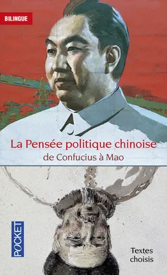 La pensée politique chinoise de Confucius à Mao