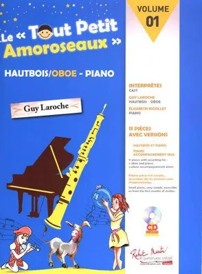 1, Le tout petit amoroseaux, 11 pièces avec versions hautbois et piano et piano accompagnement