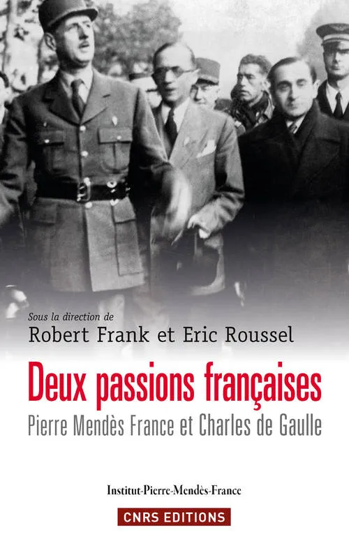 Livres Histoire et Géographie Histoire Histoire générale Deux passions françaises. Pierre Mendès France et Roussel, Robert Frank