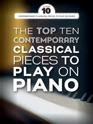 The Top Ten Contemporary Classical Pieces, Top 10