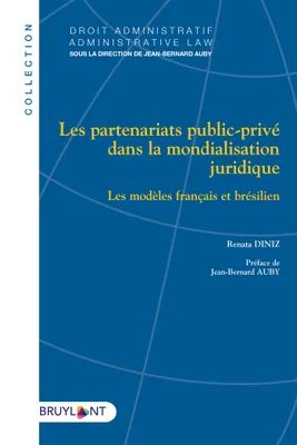 Les partenariats public-privé dans la mondialisation juridique, Les modèles français et brésilien