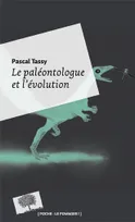 Le paléontologue et l'évolution - Poche