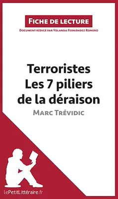 Terroristes. Les 7 piliers de la déraison de Marc Trévidic (Fiche de lecture), Analyse complète et résumé détaillé de l'oeuvre