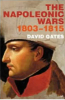 The Napoleonic Wars 1803-1815 /anglais