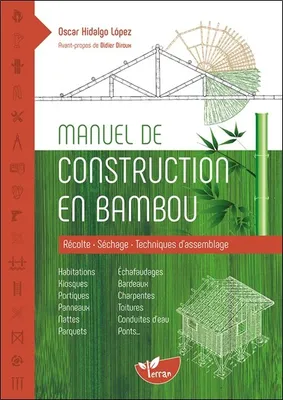 Manuel de construction en bambou - Récolte - Séchage - Techniques d'assemblage, Récolte - Séchage - Techniques d'assemblage