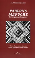Parlons mapuche, La langue des Araucans