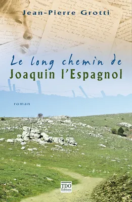 Le long chemin de Joaquin l'Espagnol, roman