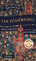 Les Téméraires (collector) - Quand la Bourgogne défiait l'Europe, Quand la Bourgogne défiait l'Europe