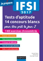 IFSI 2017 Tests d'aptitude : 14 concours blancs pour être prêt le jour J, 1400 exercices chronométrés