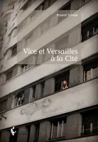 Vice et Versailles à la Cité