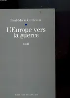 L'Europe vers la guerre. Essai, Maëstricht, Amsterdam, Nuremberg