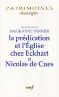 La Prédication et l'Église chez Maître Eckhart et Nicolas de Cues, [actes des colloques tenus en 2005 et 2006]