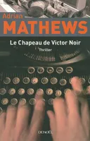 Le chapeau de Victor Noir roman, thriller