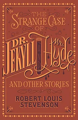 THE STRANGE CASE OF DR. JEKYLL AND MR. HYDE, AND OTHER STORIES (BARNES & NOBLE FLEXI EDITION)