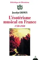 L'ésotérisme musical en France (1750 - 1950)